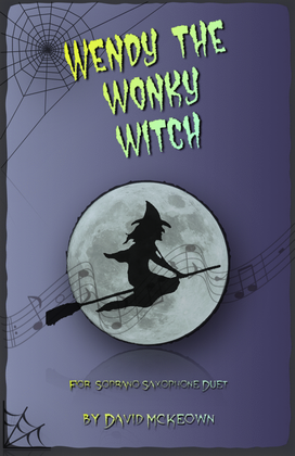 Wendy the Wonky Witch, Halloween Duet for Soprano Saxophone
