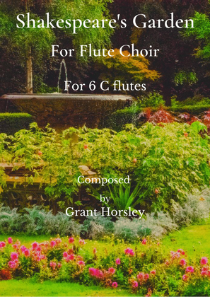 "Shakespeare's Garden" for Flute Choir (6 C Flutes)