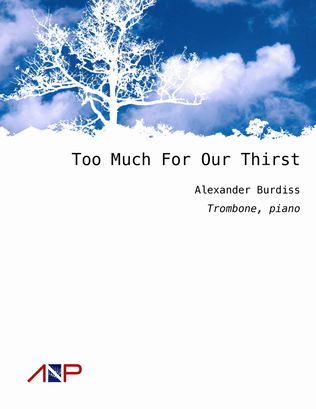 Too Much For Our Thirst (Trombone and Piano)